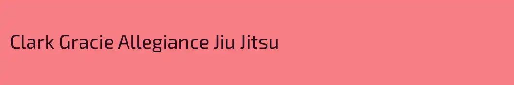 Clark Gracie Allegiance Jiu Jitsu